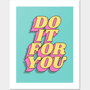 Do It For You Posters and Art